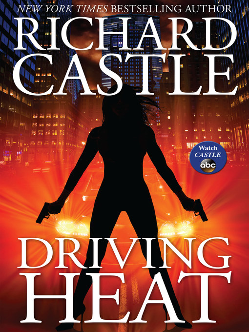 Title details for Driving Heat by Richard Castle - Wait list